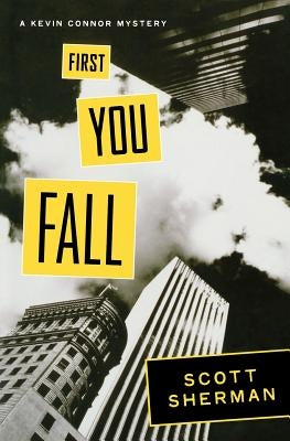 First You Fall: A Kevin Connor Mystery by Sherman, Scott