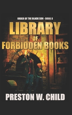 The Library of Forbidden Books by Child, P. W.