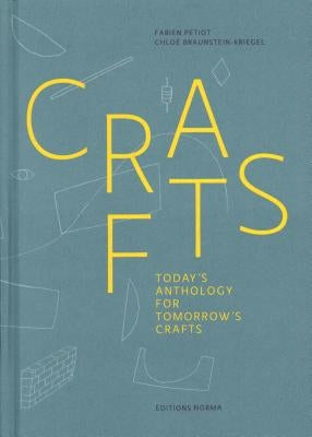 Crafts: Today's Anthology for Tomorrow's Crafts by Petiot, Fabien