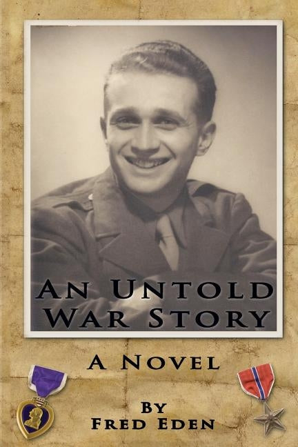 An Untold War Story by Eden, Fred