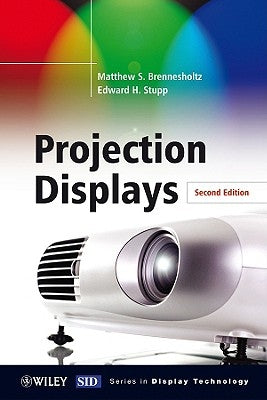 Projection Displays by Brennesholtz, Matthew S.