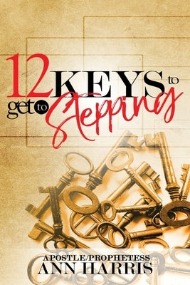 12 Keys to Get to Stepping by Harris, Ann