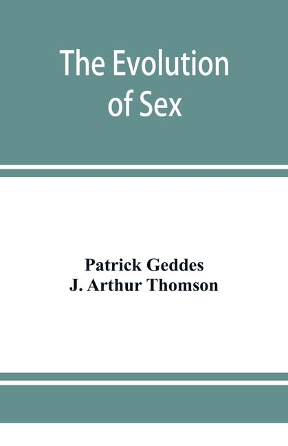 The evolution of sex by Geddes, Patrick