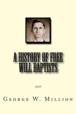 A History of Free Will Baptists: 1958 by Loveless, Alton E.