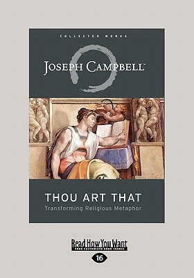 Thou Art That: Transforming Religious Metaphor by Campbell, Joseph
