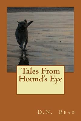 Tales From Hound's Eye by Read, D. N.