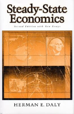 Steady-State Economics: Second Edition with New Essays by Daly, Herman E.