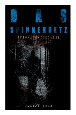 Das Spinnennetz (Spionage-Thriller) by Roth, Joseph