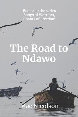 The Road to Ndawo by Nicolson, Mac
