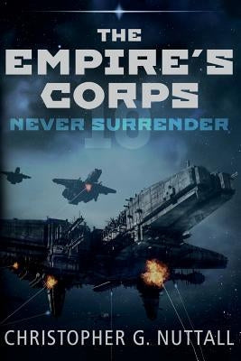 Never Surrender by Nuttall, Christopher G.