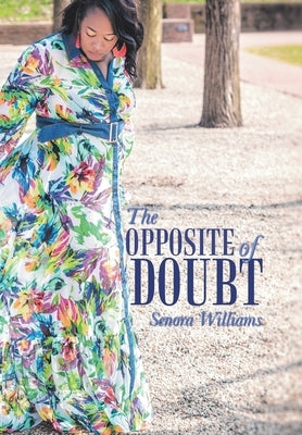 The Opposite of Doubt by Williams, Senora