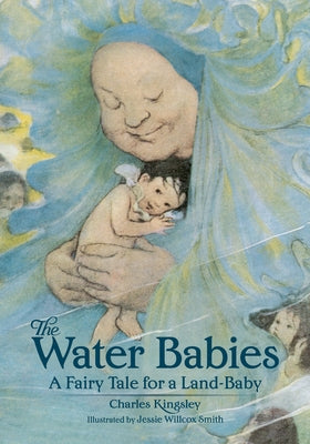 The Water Babies: A Fairy Tale for a Land-Baby by Kingsley, Charles
