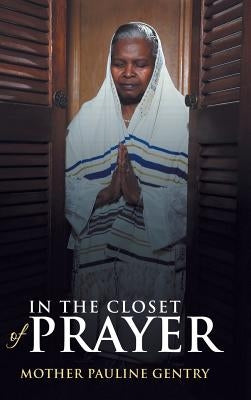 In the Closet of Prayer by Gentry, Mother Pauline