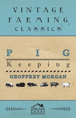 Pig Keeping by Morgan, Geoffrey
