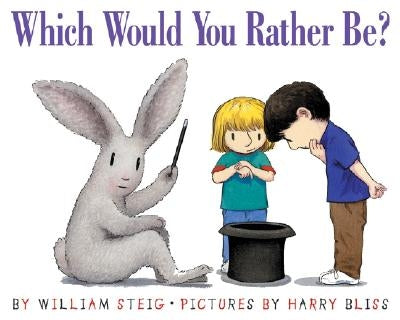 Which Would You Rather Be? by Steig, William