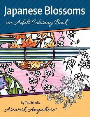 Japanese Blossoms: an Adult Coloring Book by Scholtz, Tes