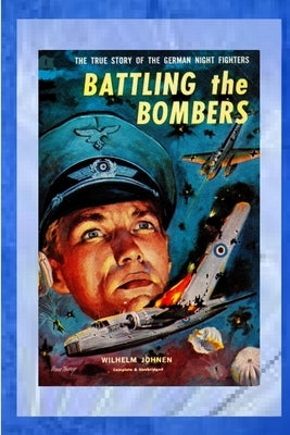 Battling the Bombers by Johnen, Wilhelm