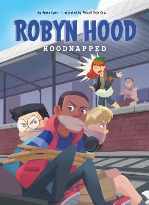 Hoodnapped: Book 3 by Lynn, Jenna