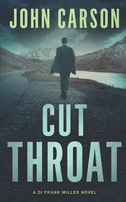 Cut Throat: A Scottish Crime Thriller by Carson, John
