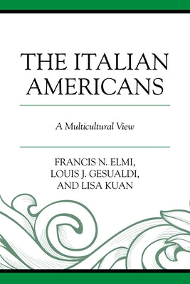 The Italian Americans: A Multicultural View by Elmi, Francis N.
