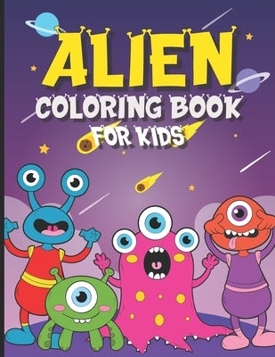 Alien Coloring Book for Kids: 30 Coloring Pages for Boys and Girls Ages 4-8 by Larson, Laura