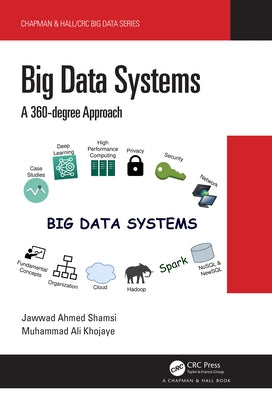 Big Data Systems: A 360-Degree Approach by Shamsi, Jawwad Ahmed