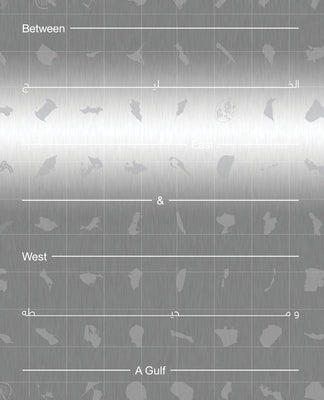 Between East and West: A Gulf by Hamed, Bukhamseen