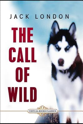 The Call of the Wild: Illustrated edition by London, Jack