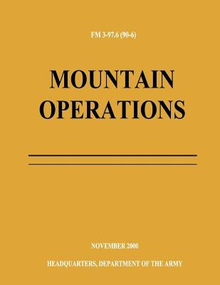 Mountain Operations (FM 3-97.6) by Army, Department Of the