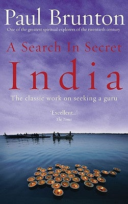 A Search in Secret India by Brunton, Paul