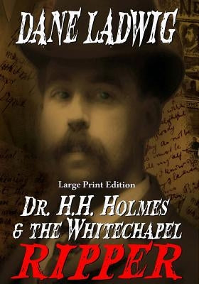 Dr. H.H. Holmes & The Whitechapel Ripper (Large Print) by Classen, Bonnie
