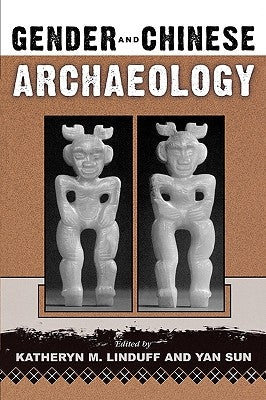 Gender and Chinese Archaeology by Linduff, Katheryn M.