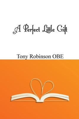 A Perfect Little Gift by Robinson Obe, Tony