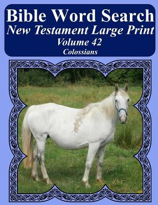 Bible Word Search New Testament Large Print Volume 42: Colossians by Pope, T. W.