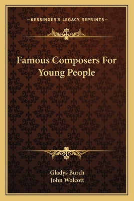 Famous Composers For Young People by Burch, Gladys