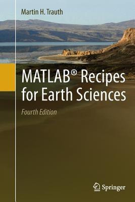 Matlab(r) Recipes for Earth Sciences by Trauth, Martin H.