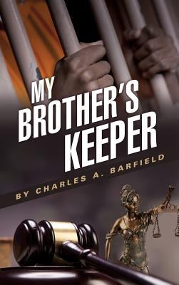 My Brother's Keeper by Barfield, Charles a.