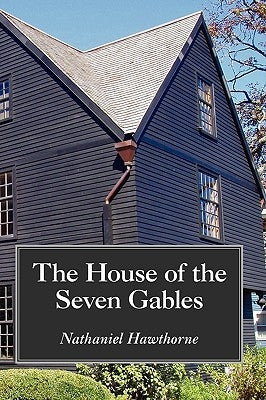 The House of the Seven Gables, Large-Print Edition by Hawthorne, Nathaniel