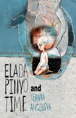 Elada Pinyo and Time by Angelova, Kerana