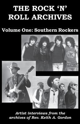 The Rock 'n' Roll Archives, Volume One: Southern Rockers by Gordon, Keith a.