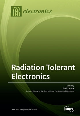 Radiation Tolerant Electronics by LeRoux, Paul