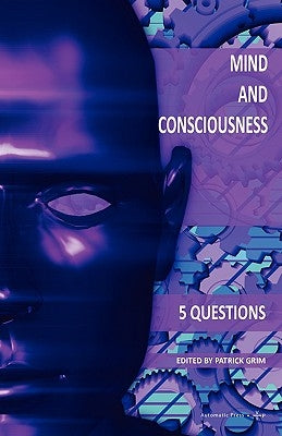Mind and Consciousness: 5 Questions by Grim, Patrick