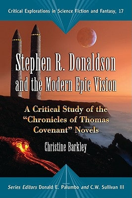 Stephen R. Donaldson and the Modern Epic Vision: A Critical Study of the Chronicles of Thomas Covenant Novels by Barkley, Christine