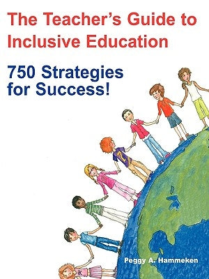 The Teacher′s Guide to Inclusive Education: 750 Strategies for Success! by Hammeken, Peggy A.