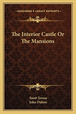 The Interior Castle or the Mansions by Teresa, Saint