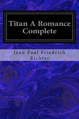 Titan A Romance Complete by Brooks, Charles T.