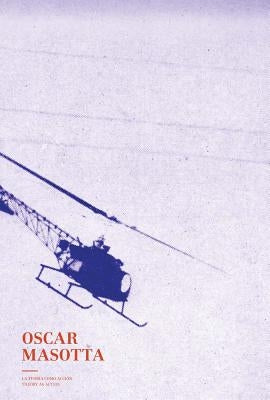 Oscar Masotta: Theory as Action by Masotta, Oscar