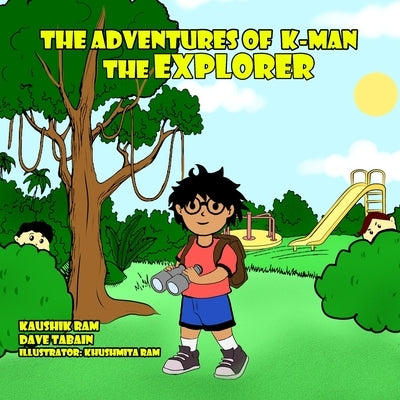 The Adventures of K-MAN The Explorer by Tabain, Dave