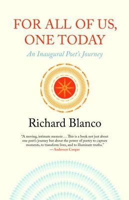 For All of Us, One Today: An Inaugural Poet's Journey by Blanco, Richard