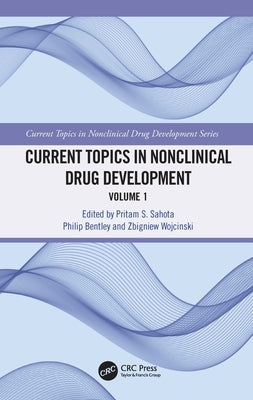 Current Topics in Nonclinical Drug Development: Volume 1 by Sahota, Pritam S.
